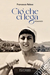 Ciò che ci lega libro