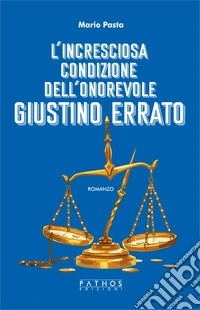 L'incresciosa condizione dell'onorevole giustino errato libro