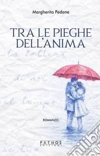 Tra le pieghe dell'anima libro