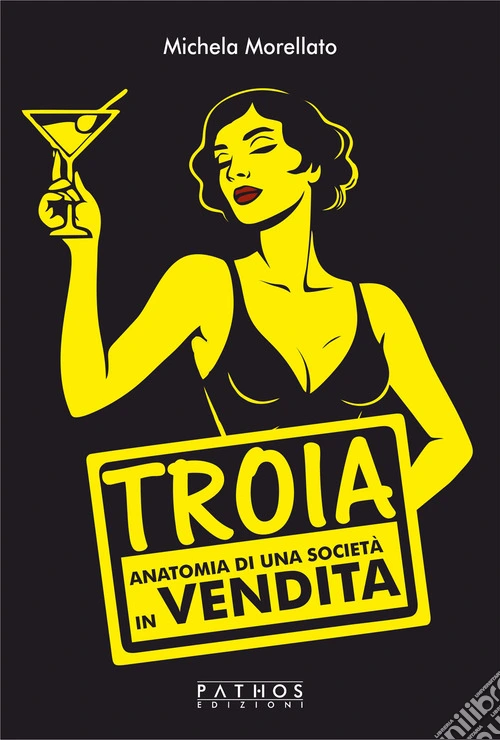 Troia. Anatomia di una società in vendita