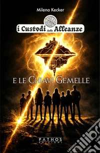 I custodi delle alleanze e le chiavi gemelle libro