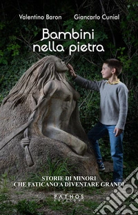 Bambini nella pietra. Storie di minori che faticano a diventare grandi libro