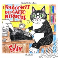 I racconti del gatto birbone. Felix