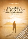 Bolsena e il suo lago nei diari dei viaggiatori di lingua inglese tra XVI e XX secolo. Ediz. illustrata libro