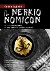 Il nerkionomicon. La storia dei Prophilax, la rock band più licenziosa di sempre libro