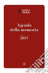 Agenda della memoria 2023 libro di Moroni I. (cur.)