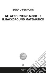 Gli accounting model e Il background matematico libro