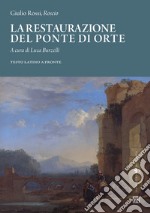 La restaurazione del ponte di Orte. Testo latino a fronte libro