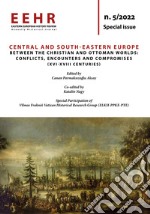 Eastern European history review. Annually?historical?journal (2022). Vol. 5: Central and South-Eastern Europe between the Christian and Ottoman worlds: conflicts, encounters and compromises (XVI-XVIII Centuries) libro