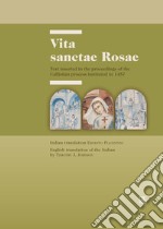 Vita sanctae Rosae. Text inserted in the proceedings of the Callistian process instituted in 1457 libro