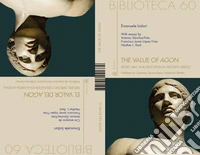 El valor del agon Deporte, Derecho y Educación en la Grecia Antigua-The value of agon. Sport, law and education in ancient greece. Ediz. bilingue libro
