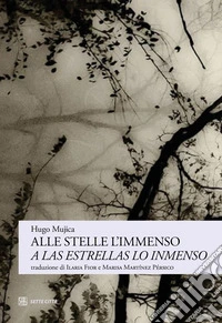 Alle stelle l'immenso-A las estrellas lo inmenso. Ediz. bilingue libro