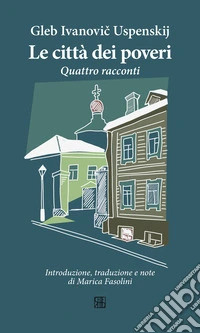 Le città dei poveri. Quattro racconti libro