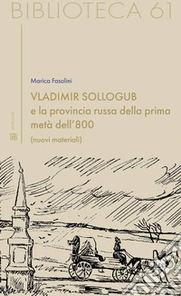 Vladimir Sollogub e la provincia russa della prima metà dell'800 libro