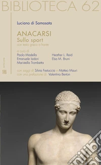 Anacarsi. Sullo sport. Testo greco a fronte. Ediz. bilingue