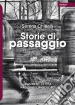 Storie di passaggio. Frammenti di vita raccolti lungo il Po