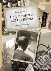 Una penisola color seppia libro di Leonardi Piero