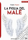 La figlia del male libro di Panaro Cinzia