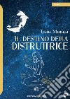 Il destino della distruttrice libro