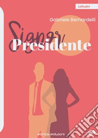 Signor Presidente