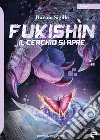 Il cerchio si apre. Fukishìn libro di Sigillo Davide