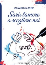 Sarà l'amore a scegliere noi libro