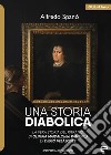 Una storia diabolica. La vera storia del ritratto di Olimpia Maidalchini Pamphilj di Diego Veláquez libro di Spanò Alfredo