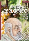 Un bianco esplosivo libro