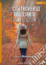 Il controverso equilibrio delle emozioni libro