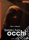 Senza i tuoi occhi libro