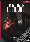 Tra la polvere e le nuvole libro