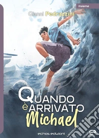 Quando è arrivato Michael