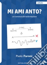 Mi ami Anto? Un romanzo di trasformazione