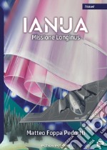 Ianua. Missione Longinus libro