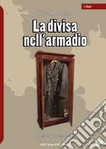 La divisa nell'armadio libro