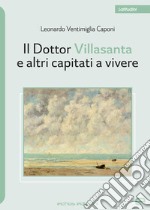 Il Dottor Villasanta e altri capitati a vivere libro