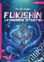 La passione di Yustie. Fukishìn