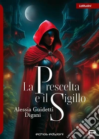 La Prescelta e il sigillo