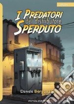 I predatori del distributore sperduto