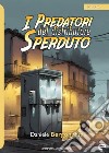 I predatori del distributore sperduto libro