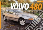 Volvo 480. Svedese d'Europa. Ediz. illustrata libro