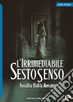 L'irrimediabile sesto senso libro