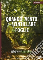 Quando il vento fa scintillare le foglie