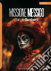 Missione Messico libro