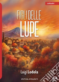 Figli delle lupe libro