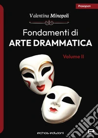 Fondamenti di arte drammatica. Vol. 2 libro