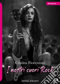 I nostri cuori Rock libro