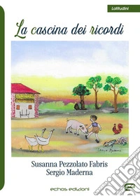 La cascina dei ricordi libro