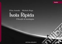 Isola Ripida. Filosofie di montagna