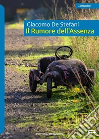 Il rumore dell'assenza libro
